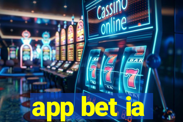 app bet ia